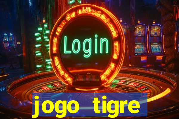 jogo tigre plataforma nova